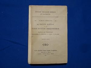 Synopsis theologiae moralis et pastoralis Tomus tertius De virtute justitiae et de variis statuum...