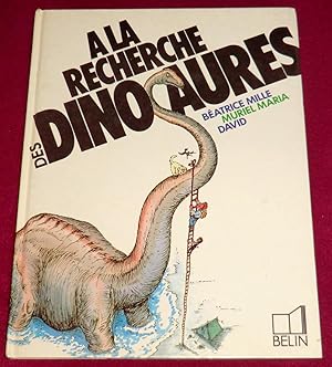 Imagen del vendedor de A LA RECHERCHE DES DINOSAURES a la venta por LE BOUQUINISTE