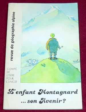 Seller image for L'ENFANT MONTAGNARD. SON AVENIR ? Une grande enqute nationale sur l'Enfant et la Montagne en 1980 for sale by LE BOUQUINISTE