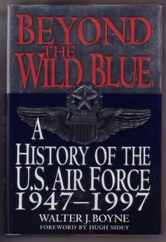 Beyond the Wild Blue: A History of the United States Air Force, 1947-1997