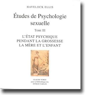 Image du vendeur pour Etudes de psychologie sexuelle.: 3, L'tat psychique pendant la grossesse, la mre et l'enfant mis en vente par JLG_livres anciens et modernes