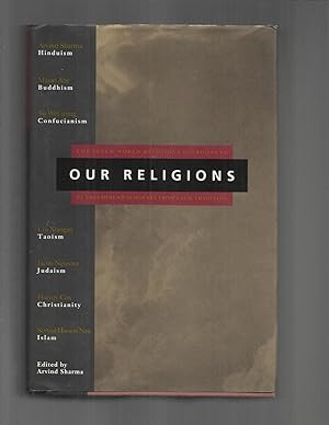 Imagen del vendedor de OUR RELIGIONS: The Seven World Religions Introduced By Preeminent Scholars From Each Tradition. a la venta por Chris Fessler, Bookseller