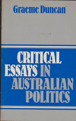 Seller image for Critical Essays in Australian Politics for sale by Goulds Book Arcade, Sydney