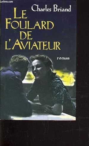Seller image for LE FOULARD DE L'AVIATEUR. for sale by Le-Livre