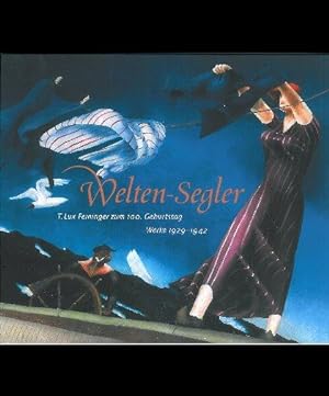Seller image for Welten-Segler. T. Lux Feininger zum 100. Geburtstag. Werke 1929 - 1942. (Katalog zur Ausstellug Kiel u.a.). for sale by Antiquariat Bergische Bcherstube Mewes