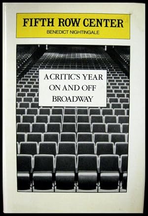 Fifth Row Center: A Critic's Year On and Off Broadway