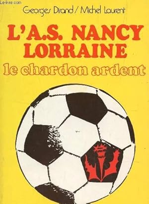 Imagen del vendedor de L'A.S. NANCY LORRAINE - LE CHARDON ARDENT. a la venta por Le-Livre