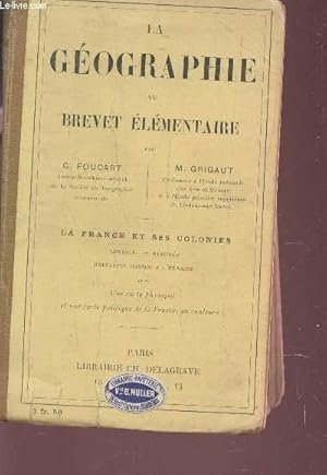 Bild des Verkufers fr LA GEOGRAPHIE AU BREVET ELEMENTAIRE - LA FRANCE ET SES COLONIES zum Verkauf von Le-Livre