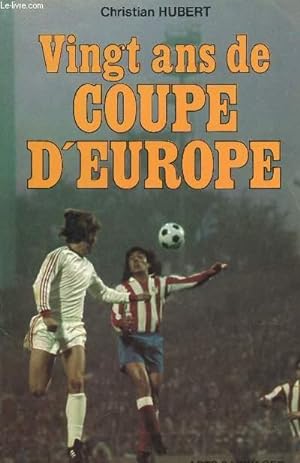 Bild des Verkufers fr VINGT ANS DE COUPE D'EUROPE. zum Verkauf von Le-Livre