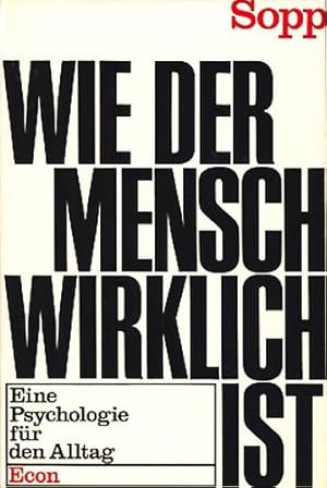 Wie der Mensch wirklich ist : Eine Psychologie für den Alltag ;.