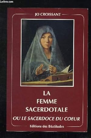 Image du vendeur pour LA FEMME SACERDOTALE OU LE SACERDOCE DU COEUR. 5em EDITION. mis en vente par Le-Livre