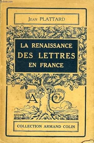 Bild des Verkufers fr LA RENAISSANCE DES LETTRES EN FRANCE DE LOUIS XII A HENRI IV zum Verkauf von Le-Livre