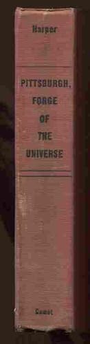 Seller image for Pittsburgh: Forge of the Universe for sale by Dr.Bookman - Books Packaged in Cardboard