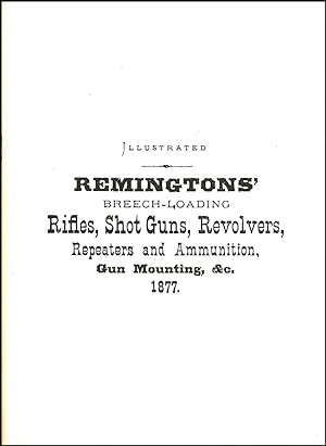 Reduced Price List. 1877. E. Remington & Sons, Manufacturers of MIlitary, Sporting, Hunting and T...