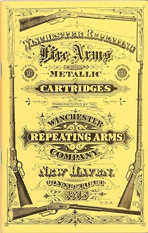 Winchester's Repeating Fire-Arms 1873 Catalog. /// Metallic Cartridges of all kind Catalogue