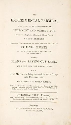 Bild des Verk�ufers f�r The Experimental Farmer: being strictures on various branches of husbandry and agriculture, drawn from a long series of practice in different parts of Great-Britain; containing Observations on planting and Preserving Young Trees, with an approved method of thinning them, to become timber. Likewise, Plans for Laying-out Land, on a five and four field system. Also, a new method to bring the most barren land into cultivation, for meadows and sheep walks: and a variety of other useful information in every branch of this art, absolutely necessary for every person, from the opulent farmer, to the proprietors of small pieces of land zum Verkauf von Donald A. Heald Rare Books (ABAA)