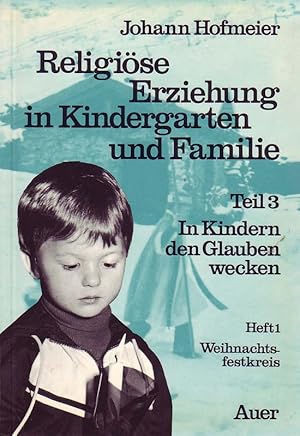 Imagen del vendedor de Religise Erziehung in Kindergarten und Familie - Teil 3: In Kindern den Glauben a la venta por Online-Buchversand  Die Eule