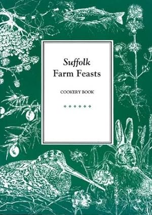 Seller image for Suffolk Farm Feasts for sale by Godley Books