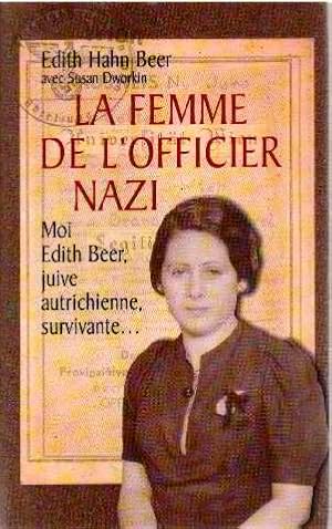 La Femme de l'officier nazi: comment une juive survecut a l'holocauste