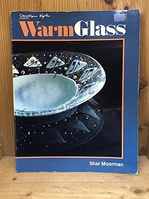 WARM GLASS - KILN-FIRED GLASS FORMING TECHNIQUES