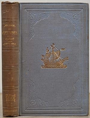 THE JOURNAL OF CHRISTOPHER COLUMBUS (During His First Voyage, 1492-93), and Documents Relating to...