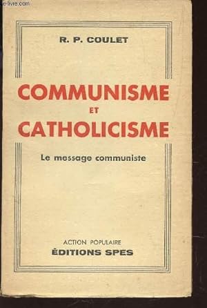 Seller image for COMMUNISME ET CATHOLICISME - LE MESSAGE COMMUNISTE / COLLECTION "ACTION PUPOLAIRE". for sale by Le-Livre