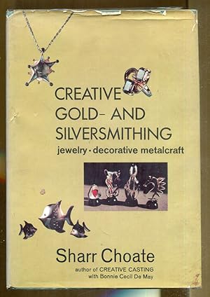 Seller image for Creative Gold-and Silversmithing for sale by Dearly Departed Books