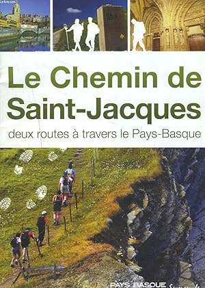 Seller image for LE CHEMIN DE SAINT-JACQUES. DEUX ROUTES A TRAVERS LE PAYS-BASQUE. for sale by Le-Livre
