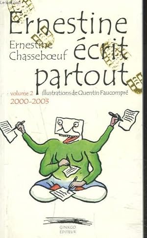 Seller image for ERNESTINE ECRIT PARTOUT. VOLUME 2 : 2000-2003. for sale by Le-Livre