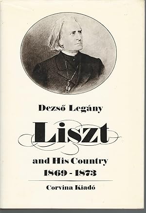Bild des Verkufers fr Liszt and His Country 1869-1873 zum Verkauf von Mom and Pop's Book Shop,