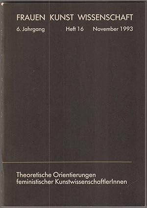 Bild des Verkufers fr Frauen Kunst Wissenschaft. Heft 16: Theoretische Orientierungen feministischer KunstwissenschaftlerInnen. zum Verkauf von Antiquariat Neue Kritik