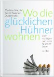 Seller image for Wo die glcklichen Hhner wohnen : vom richtigen und vom falschen Essen. for sale by Antiquariat  Udo Schwrer