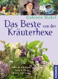 Bild des Verkufers fr Das Beste von der Kruterhexe : Tees & Gewrze, Essige & le, Likre & Schnpse. zum Verkauf von Antiquariat  Udo Schwrer