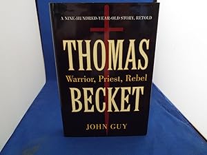 Thomas Becket Warrior, Priest, Rebel