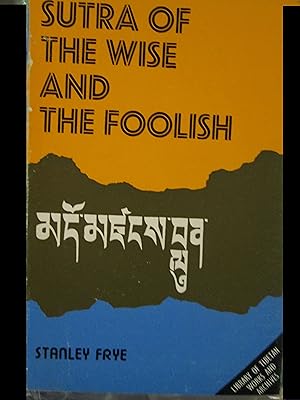 The Sutra of the Wise and the Foolish (Mdo bdzas blun), or, The Ocean of Narratives (Üliger-ün da...
