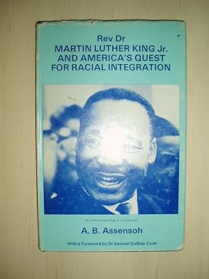 Rev Dr. Martin Luther King, Jr. and America's Quest for Racial Integration.,.