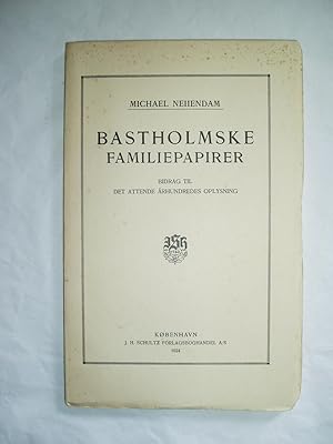 Seller image for Bastholmske Familiepapirer : Bidrag til det attende rhundredes oplysning for sale by Expatriate Bookshop of Denmark