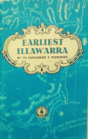 Earliest Illawarra By Its Explorers And Pioneers