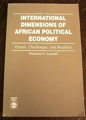 International Dimensions of African Political Economy: Trends, Challenges, and Realities