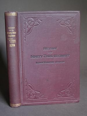 Seller image for History of the Ninety-Third Regiment Illinois Volunteer Infantry from Organization to Muster Out for sale by Bookworks [MWABA, IOBA]