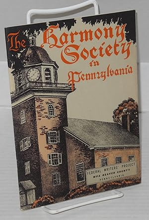 Bild des Verkufers fr The Harmony Society in Pennsylvania: Federal Writers' Project, WPA Beaver County Pennsylvania zum Verkauf von Bolerium Books Inc.