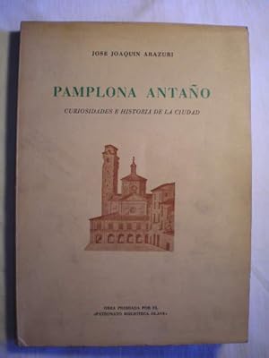 Immagine del venditore per Pamplona antao. Curiosidades e historia de la ciudad venduto da Librera Antonio Azorn