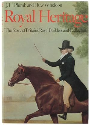 Seller image for ROYAL HERITAGE. The Story of Britain's Royal Builders and Collectors.: for sale by Bergoglio Libri d'Epoca