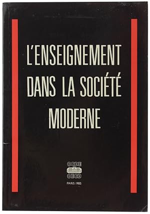 L'ENSEIGNEMENT DANS LA SOCIETE' MODERNE.: