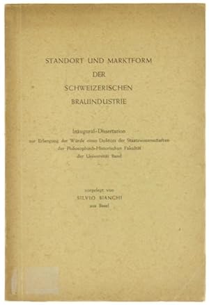 Seller image for STANDORT UND MARKTFORM DER SCHWEIZERISCHEN BRAUINDUSTRIE. Inaugural Dissertation zur Erlangugn der Wrde eines Doktors.: for sale by Bergoglio Libri d'Epoca