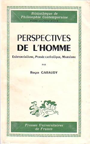 Perspectives de l'homme - Existentialisme, pensée catholique, marxisme -