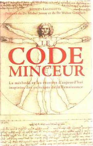 Le code minceur / la methode et les recettes d'aujourd'hui inspirées des principes de la renaissance