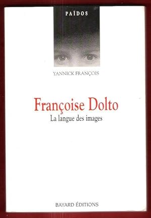 Françoise DOLTO , La Langue Des Images