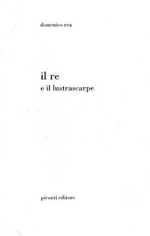 Bild des Verkufers fr Il Re e il lustrascarpe. zum Verkauf von FIRENZELIBRI SRL