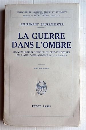 La guerre dans l'ombre Souvenirs d'un officier du service secret du haut commandement allemand